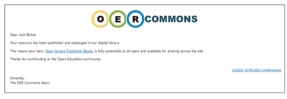 OER Commons notification email. It reads: Dear Josh Bolick, Your resource has been published and cataloged in our digital library. The means your item, [title of item], is fully accessible to all users and available for sharing across the site. Thanks for contributing to the Open Education community. Sincerely, the OER Commons team
